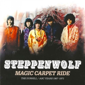   Steppenwolf - Magic Carpet Ride (The Dunhill / ABC Years 1967-1971)