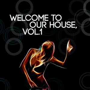 VA - Welcome To Our House, Vol. 1