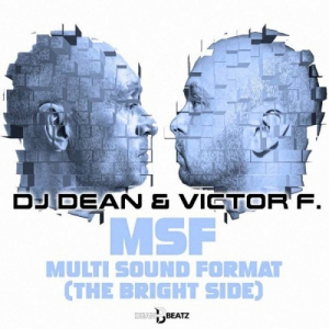 DJ Dean & Victor F. - MSF-Multi Sound Format [The Bright Side]
