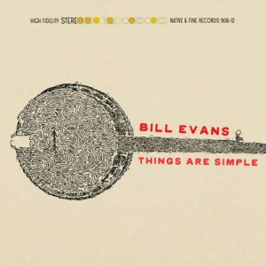 Bill Evans - Things Are Simple