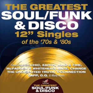 VA - The Greatest Soul/Funk & Disco 12 Singles Of The 70s and 80s