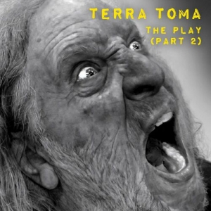 Terra Toma - The Play [Part 2]
