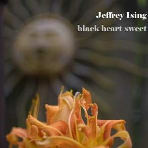 Jeffrey Ising - Black Heart Sweet
