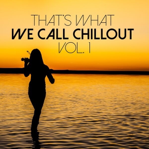 VA - That's What We Call Chillout, Vol. 1