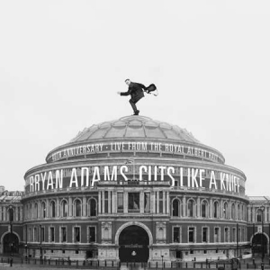 Bryan Adams - Cuts Like A Knife - 40th Anniversary, Live From The Royal
