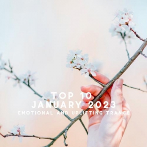 VA - Top 10 January 2023 Emotional and Uplifting Trance