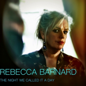 Rebecca Barnard - The Night We Called It A Day