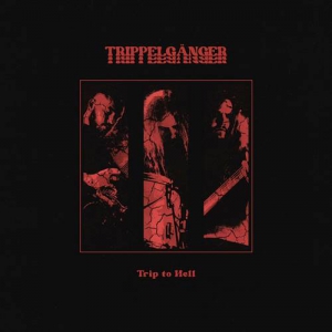 Trippelganger - Trip to Hell