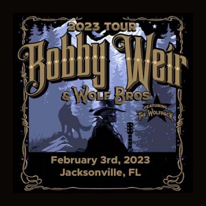 Bobby Weir & Wolf Bros - 2023-02-03 Florida Theatre, Jacksonville, FL