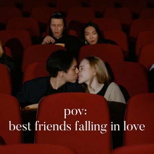 VA - Pov: best friends falling in love