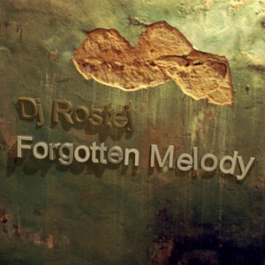 Dj Rostej - Forgotten Melody