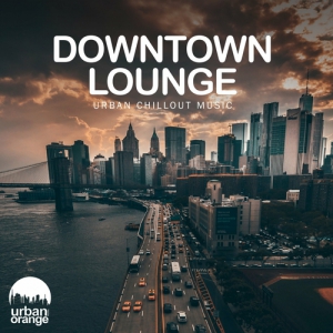 VA - Downtown Lounge. Urban Chillout Music
