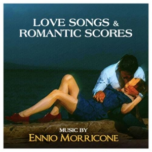 Ennio Morricone - Love Songs and Romantic Scores