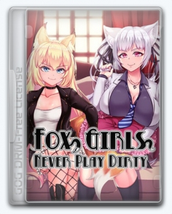 Fox Girls Never Play Dirty!