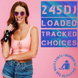 VA - 245 DJ Loaded - Tracked Choices