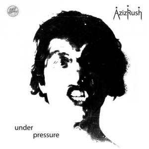 AzizRush - Under Pressure