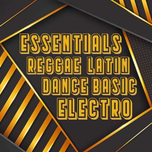 VA - Essentials Reggae Latin Electro Dance Basic