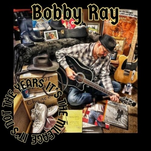 Bobby Ray - It's Not The Years It's The Mileage