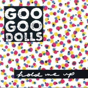 The Goo Goo Dolls - Hold Me Up