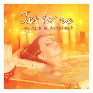 VA - Just For Me - Lounge & Ambient