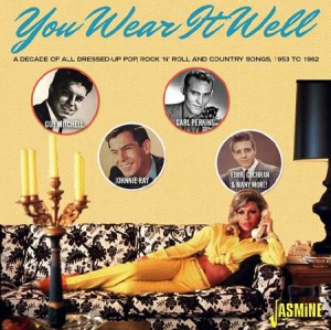 VA - You Wear It Well A Decade of All Dressed-up Pop, R'n'R & Country Songs - 1953-1962
