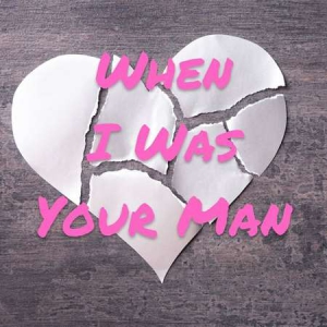 VA - When I Was Your Man