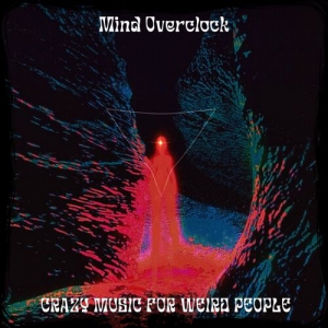 Mind Overclock - Crazy Music For Weird People