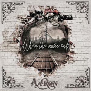Aaron - When The Music Ends