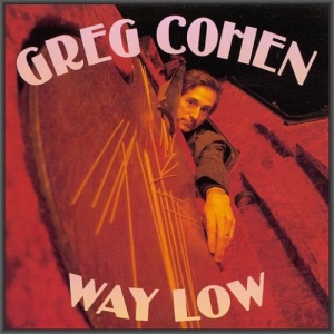 Greg Cohen - Way Low