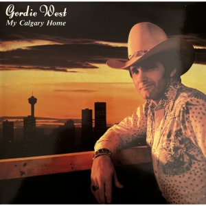 Gordie West - My Calgary Home