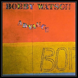  Bobby Watson - Advance