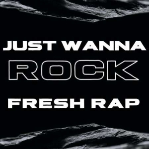 VA - Just Wanna Rock - Fresh Rap