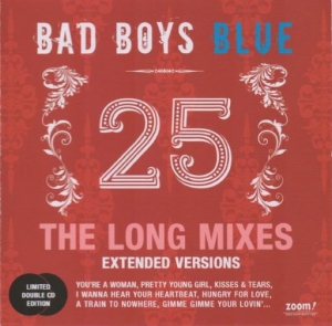 Bad Boys Blue - 25 (The Long Mixes - Extended Versions)