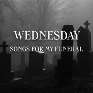 VA - Wednesday - Songs For My Funeral