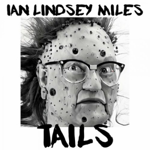 Ian Lindsey Miles - Tails