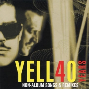 Yello - Yell40 Years  Non-Album Songs & Remixes