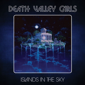 Islands in the Sky - Death Valley Girls