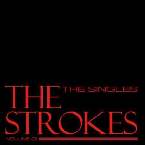 The Strokes - The Singles - Volume 01