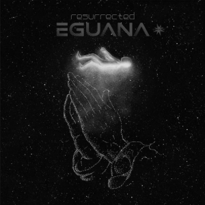 Eguana - Resurrected