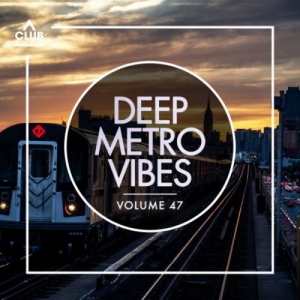 VA - Deep Metro Vibes, Vol. 47