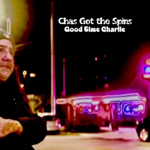 Chas Got The Spins - Good Time Charlie
