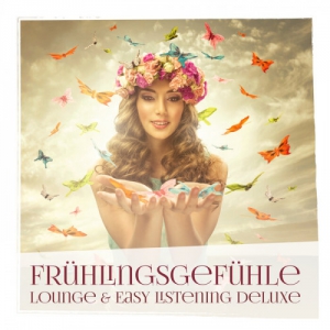 VA - Fruhlingsgefuhle: Lounge & Easy Listening Deluxe
