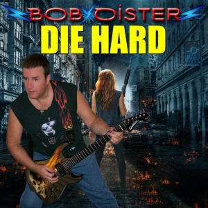 Bob Oister - Die Hard