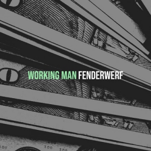 Fenderwerf - Working Man