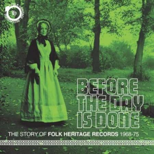 VA - Before The Day Is Done: The Story Of Folk Heritage Records 1968-1975