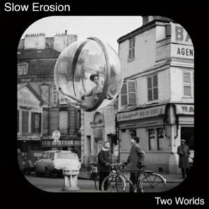 Slow Erosion - Two Worlds