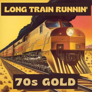 VA - Long Train Runnin' - 70s Gold 