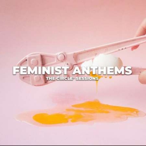 VA - Feminist Anthems by The Circle Sessions