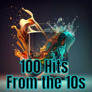 VA - 100 Hits from the 10's