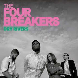 The Four Breakers - Dry Rivers